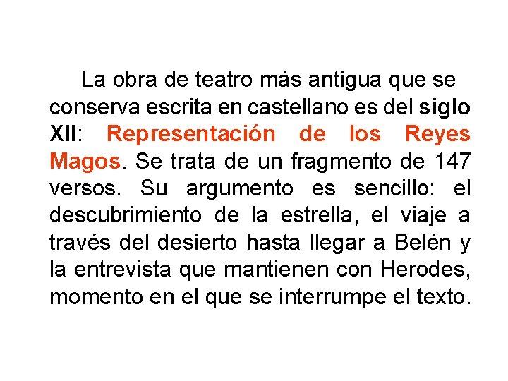 La obra de teatro más antigua que se conserva escrita en castellano es del