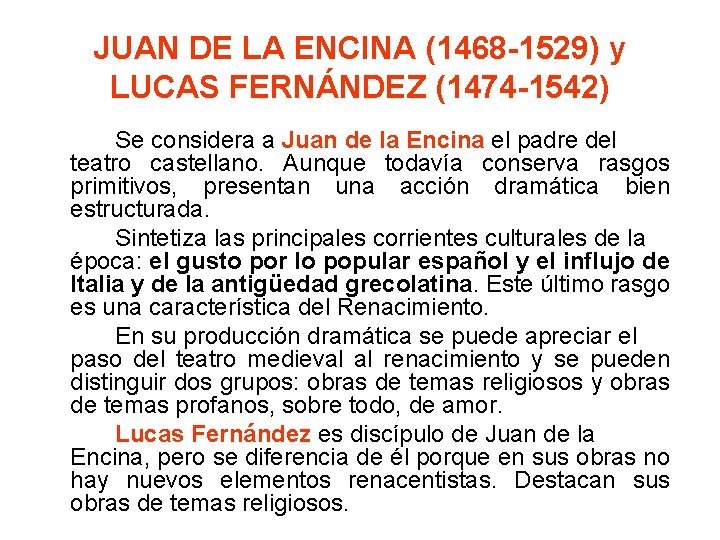 JUAN DE LA ENCINA (1468 -1529) y LUCAS FERNÁNDEZ (1474 -1542) Se considera a