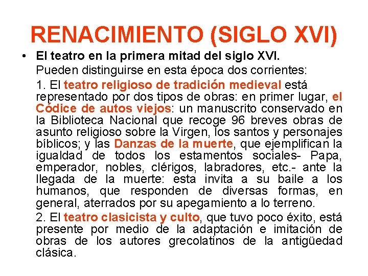 RENACIMIENTO (SIGLO XVI) • El teatro en la primera mitad del siglo XVI. Pueden