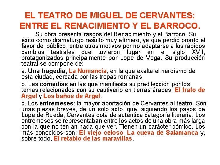 EL TEATRO DE MIGUEL DE CERVANTES: ENTRE EL RENACIMIENTO Y EL BARROCO. Su obra