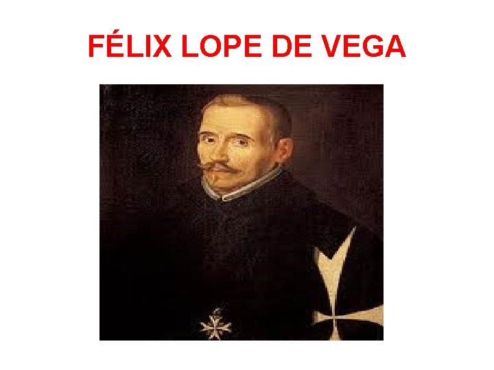 FÉLIX LOPE DE VEGA 