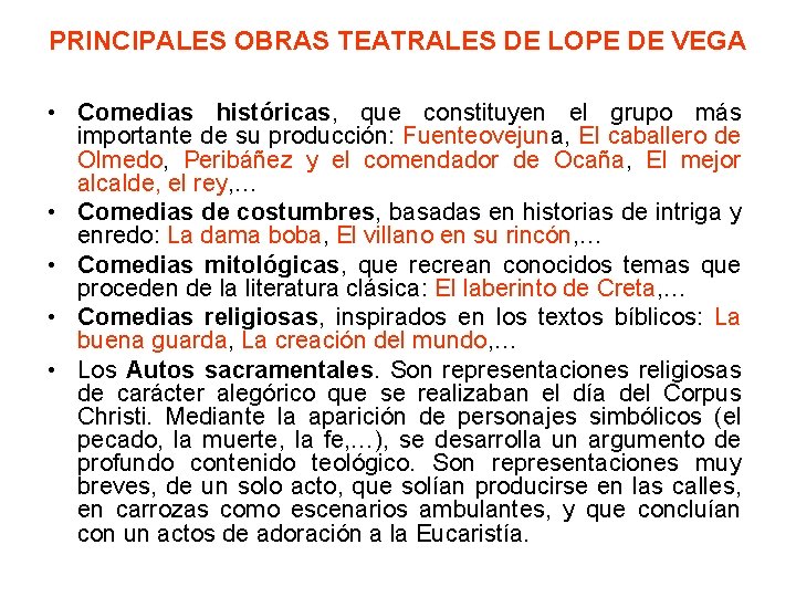 PRINCIPALES OBRAS TEATRALES DE LOPE DE VEGA • Comedias históricas, que constituyen el grupo