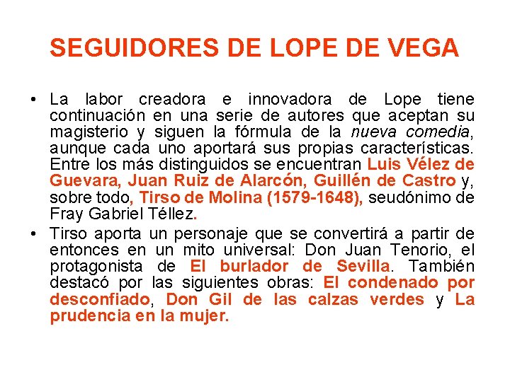 SEGUIDORES DE LOPE DE VEGA • La labor creadora e innovadora de Lope tiene