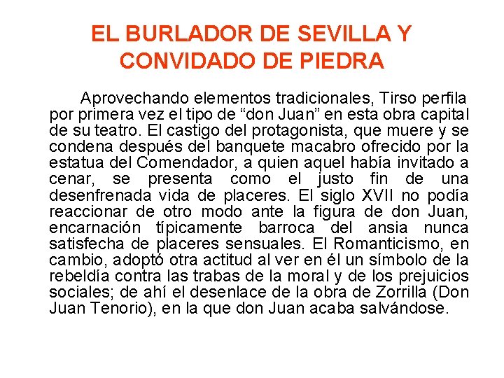 EL BURLADOR DE SEVILLA Y CONVIDADO DE PIEDRA Aprovechando elementos tradicionales, Tirso perfila por