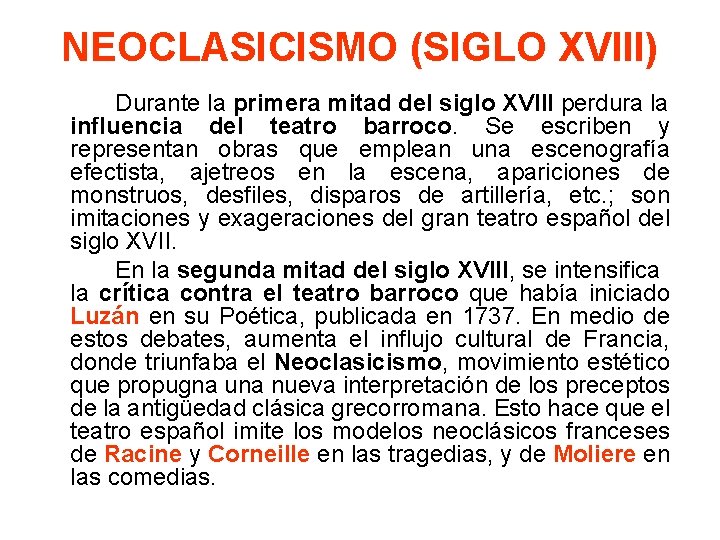 NEOCLASICISMO (SIGLO XVIII) Durante la primera mitad del siglo XVIII perdura la influencia del