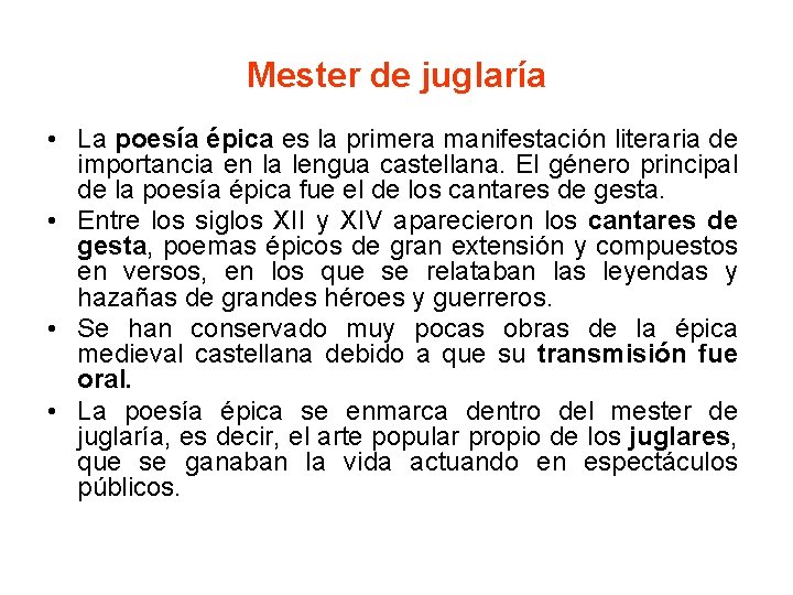 Mester de juglaría • La poesía épica es la primera manifestación literaria de importancia