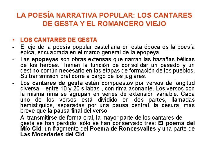 LA POESÍA NARRATIVA POPULAR: LOS CANTARES DE GESTA Y EL ROMANCERO VIEJO • LOS