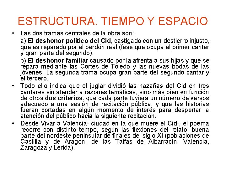 ESTRUCTURA. TIEMPO Y ESPACIO • Las dos tramas centrales de la obra son: a)