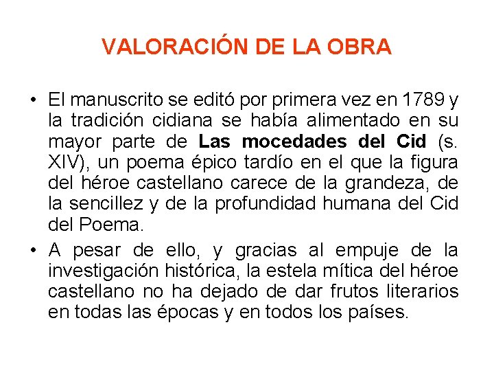 VALORACIÓN DE LA OBRA • El manuscrito se editó por primera vez en 1789