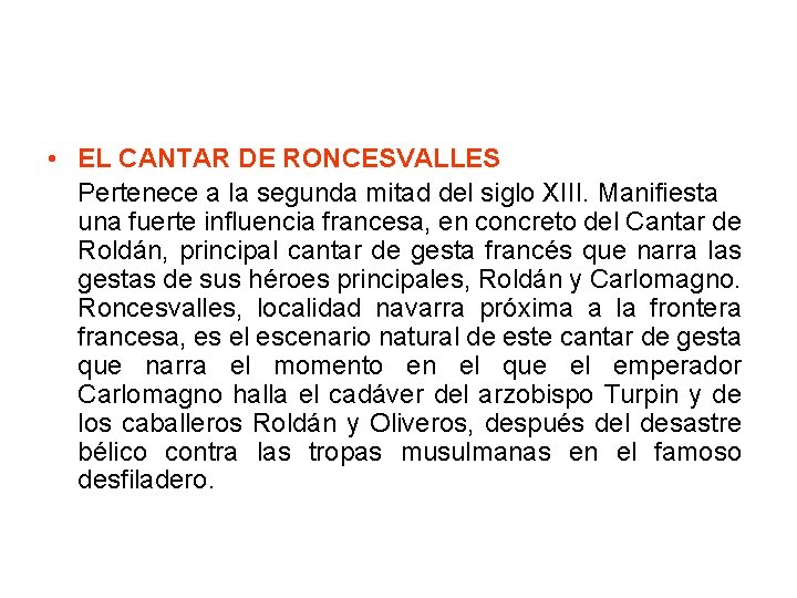  • EL CANTAR DE RONCESVALLES Pertenece a la segunda mitad del siglo XIII.