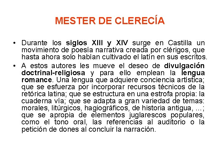 MESTER DE CLERECÍA • Durante los siglos XIII y XIV surge en Castilla un