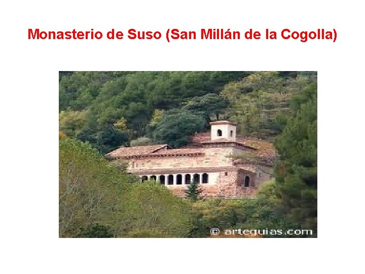 Monasterio de Suso (San Millán de la Cogolla) 