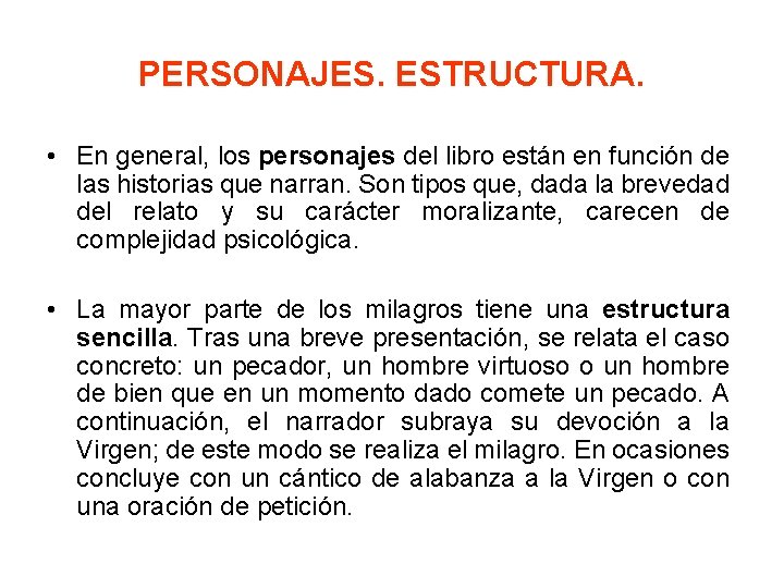 PERSONAJES. ESTRUCTURA. • En general, los personajes del libro están en función de las