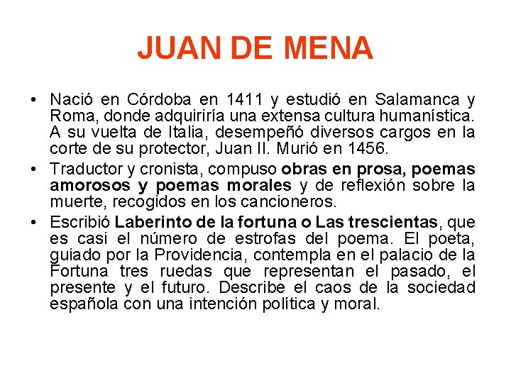 JUAN DE MENA • Nació en Córdoba en 1411 y estudió en Salamanca y