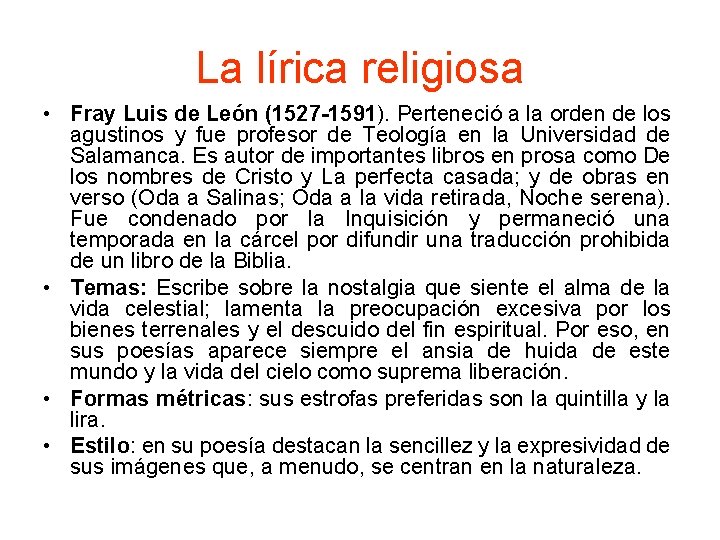 La lírica religiosa • Fray Luis de León (1527 -1591). Perteneció a la orden