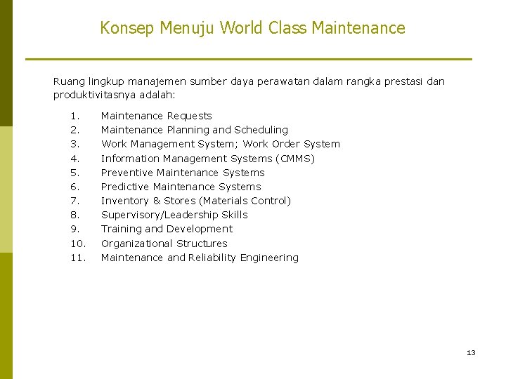 Konsep Menuju World Class Maintenance Ruang lingkup manajemen sumber daya perawatan dalam rangka prestasi