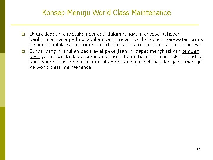 Konsep Menuju World Class Maintenance p p Untuk dapat menciptakan pondasi dalam rangka mencapai