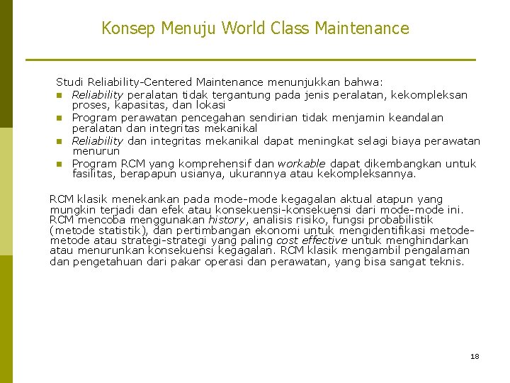 Konsep Menuju World Class Maintenance Studi Reliability-Centered Maintenance menunjukkan bahwa: n Reliability peralatan tidak