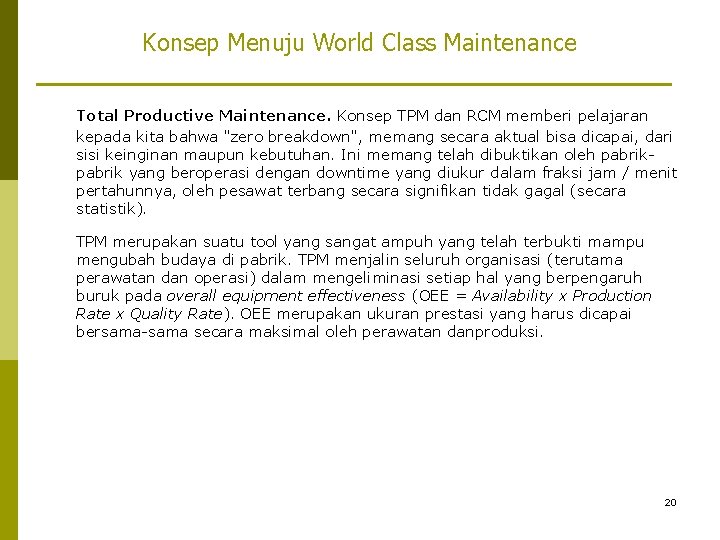 Konsep Menuju World Class Maintenance Total Productive Maintenance. Konsep TPM dan RCM memberi pelajaran