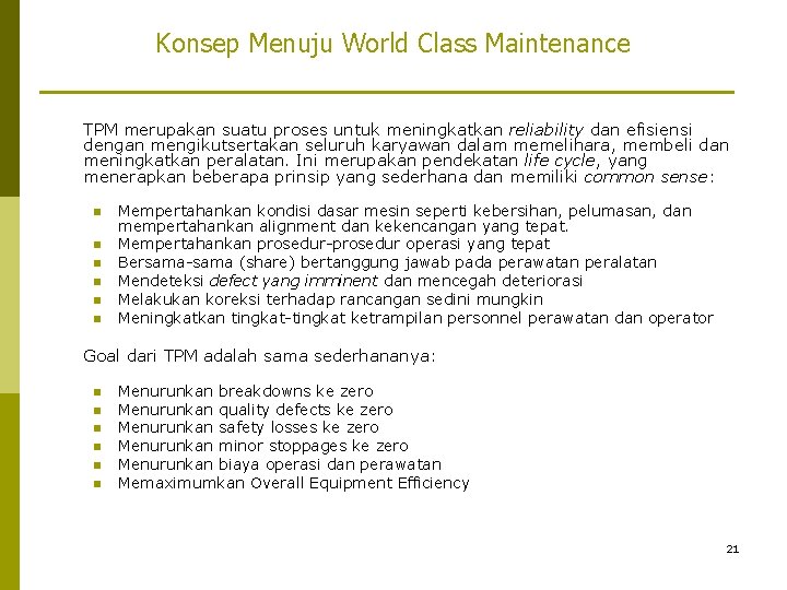 Konsep Menuju World Class Maintenance TPM merupakan suatu proses untuk meningkatkan reliability dan efisiensi