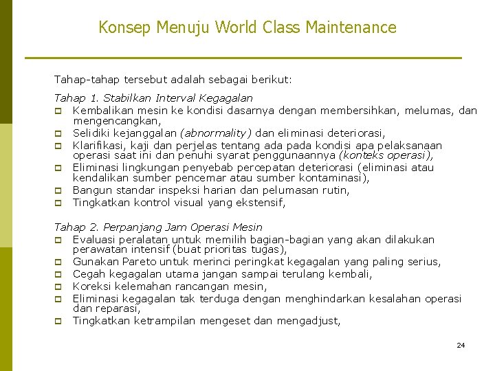 Konsep Menuju World Class Maintenance Tahap-tahap tersebut adalah sebagai berikut: Tahap 1. Stabilkan Interval