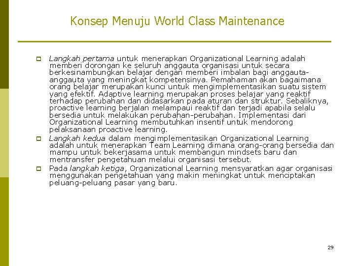 Konsep Menuju World Class Maintenance p p p Langkah pertama untuk menerapkan Organizational Learning