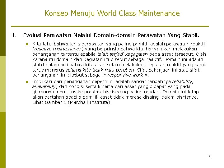 Konsep Menuju World Class Maintenance 1. Evolusi Perawatan Melalui Domain-domain Perawatan Yang Stabil. n