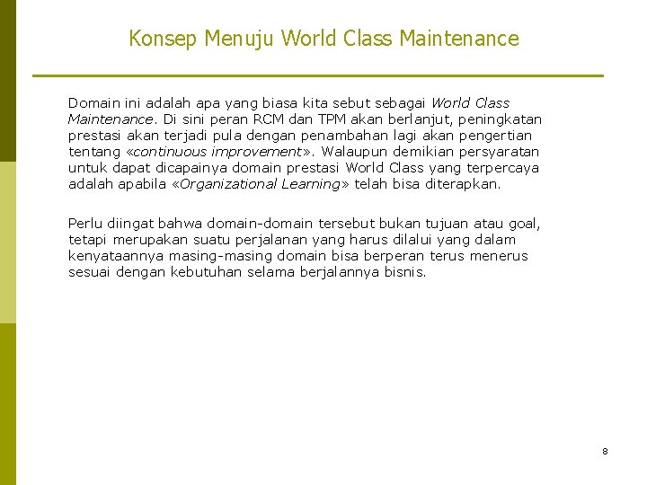 Konsep Menuju World Class Maintenance Domain ini adalah apa yang biasa kita sebut sebagai