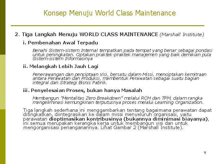 Konsep Menuju World Class Maintenance 2. Tiga Langkah Menuju WORLD CLASS MAINTENANCE (Marshall Institute)