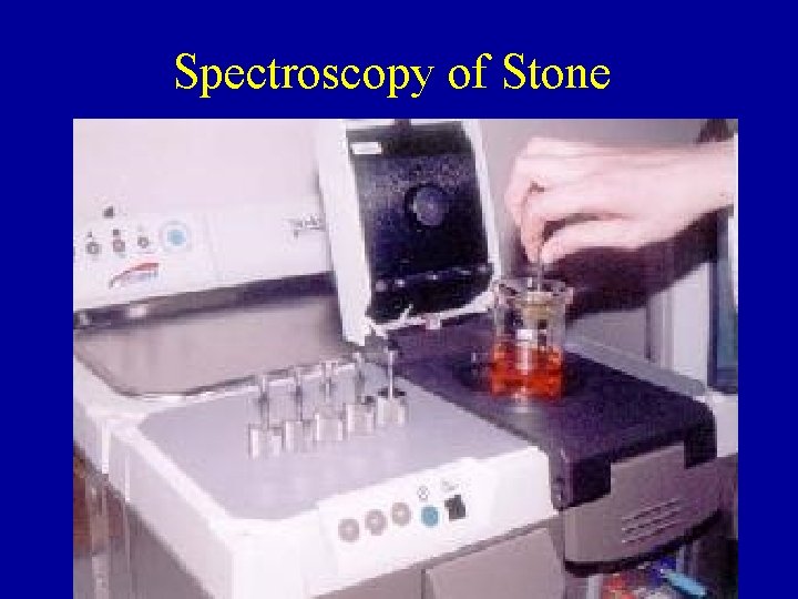 Spectroscopy of Stone Spectroscopy of Stone