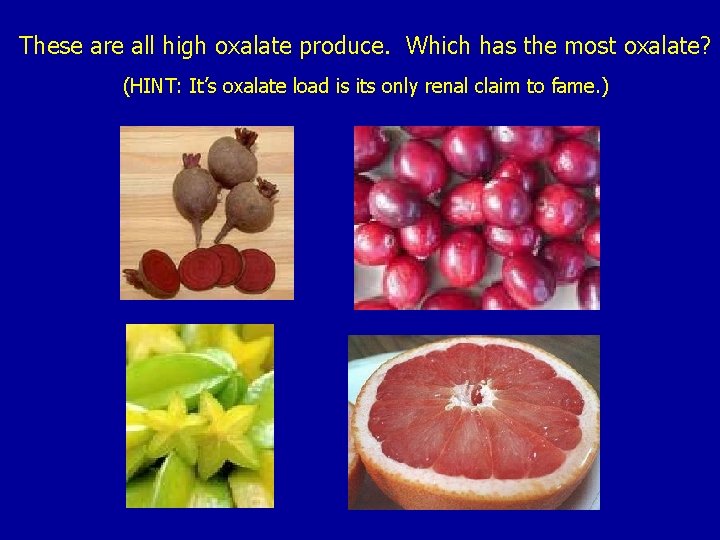 These are all high oxalate produce. Which has the most oxalate? (HINT: It’s oxalate These are all high oxalate produce. Which has the most oxalate? (HINT: It’s oxalate
