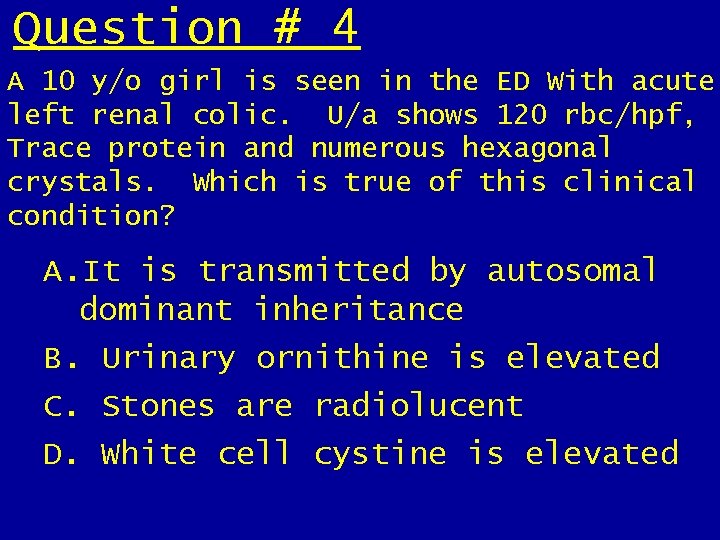 Question # 4 A 10 y/o girl is seen in the ED With acute Question # 4 A 10 y/o girl is seen in the ED With acute