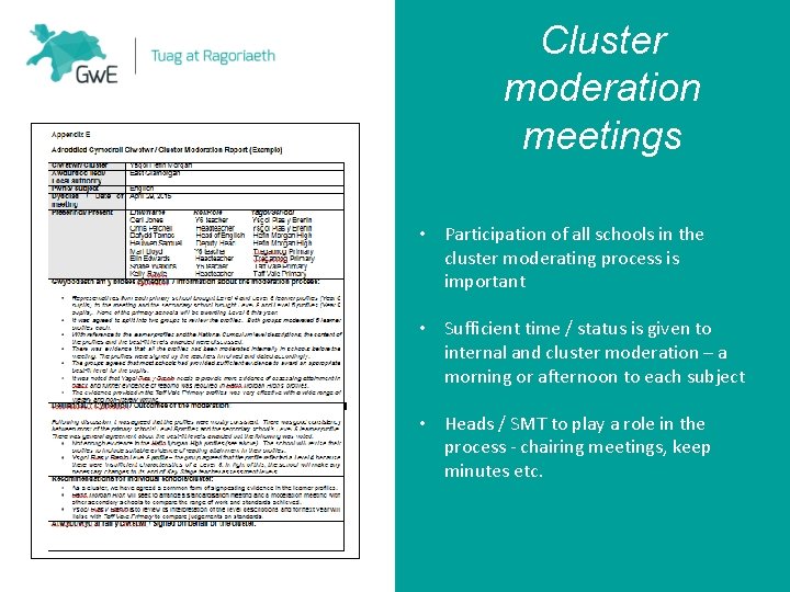 Cluster moderation meetings • Participation of all schools in the cluster moderating process is