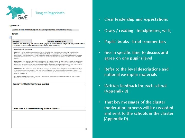  • Clear leadership and expectations • Oracy / reading - headphones, wi-fi, •