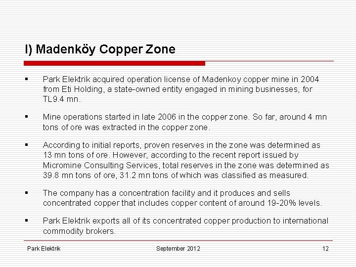 I) Madenköy Copper Zone § Park Elektrik acquired operation license of Madenkoy copper mine