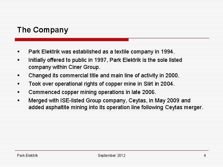 The Company § § § Park Elektrik was established as a textile company in