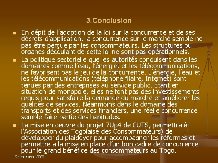 3. Conclusion n En dépit de l’adoption de la loi sur la concurrence et 3. Conclusion n En dépit de l’adoption de la loi sur la concurrence et