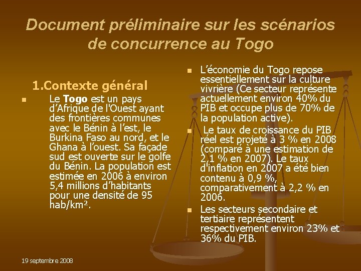 Document préliminaire sur les scénarios de concurrence au Togo n 1. Contexte général n Document préliminaire sur les scénarios de concurrence au Togo n 1. Contexte général n