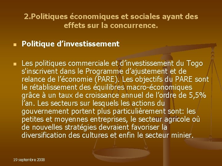 2. Politiques économiques et sociales ayant des effets sur la concurrence. n n Politique 2. Politiques économiques et sociales ayant des effets sur la concurrence. n n Politique
