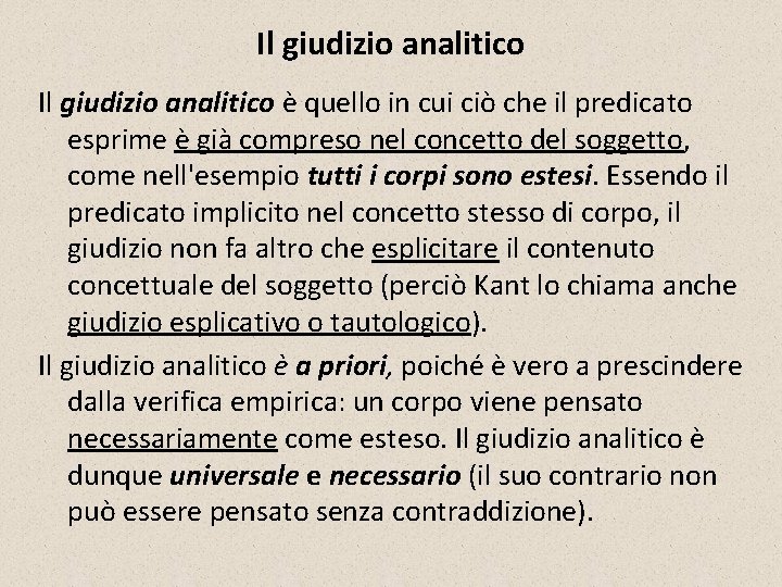 Il giudizio analitico è quello in cui ciò che il predicato esprime è già