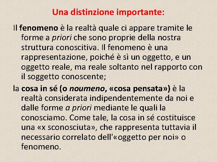 Una distinzione importante: Il fenomeno è la realtà quale ci appare tramite le forme