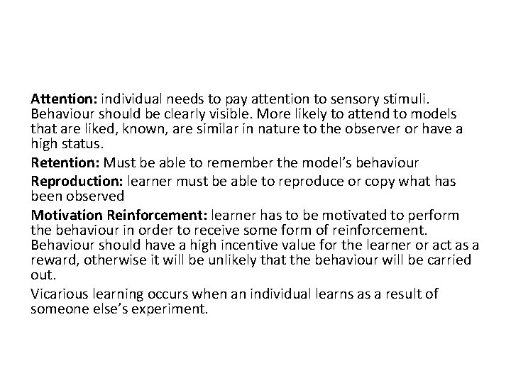 Attention: individual needs to pay attention to sensory stimuli. Behaviour should be clearly visible.
