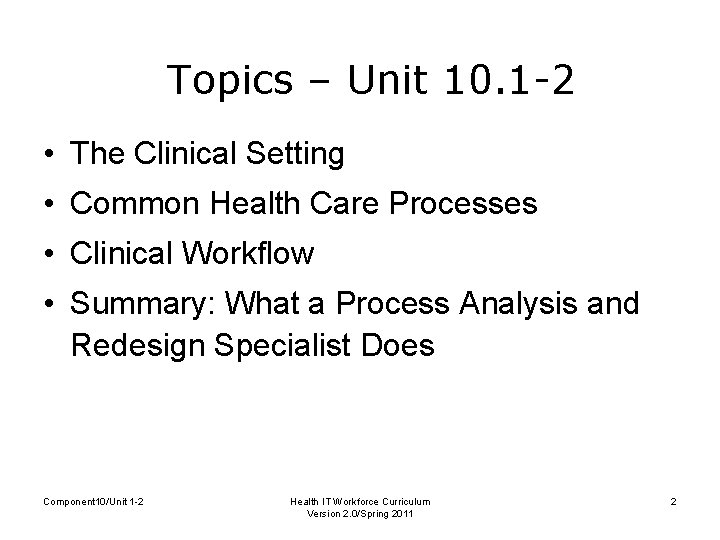 Topics – Unit 10. 1 -2 • The Clinical Setting • Common Health Care