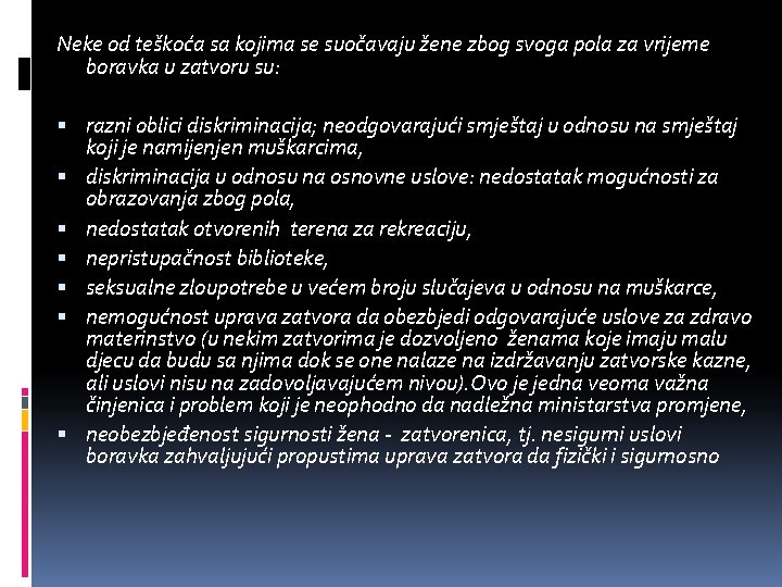 Neke od teškoća sa kojima se suočavaju žene zbog svoga pola za vrijeme boravka