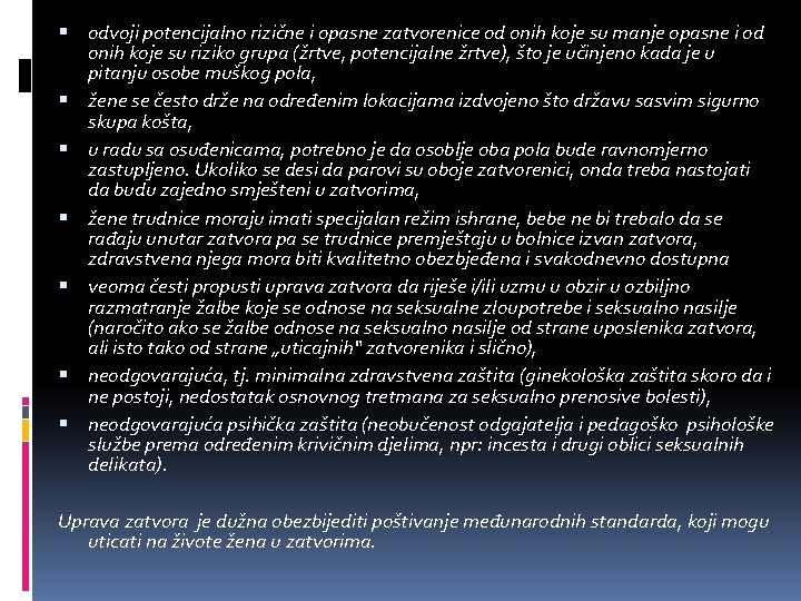  odvoji potencijalno rizične i opasne zatvorenice od onih koje su manje opasne i