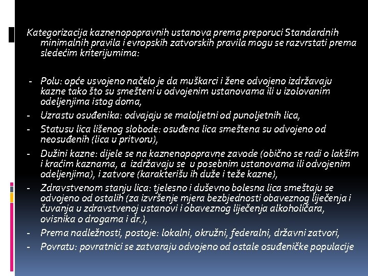 Kategorizacija kaznenopopravnih ustanova prema preporuci Standardnih minimalnih pravila i evropskih zatvorskih pravila mogu se