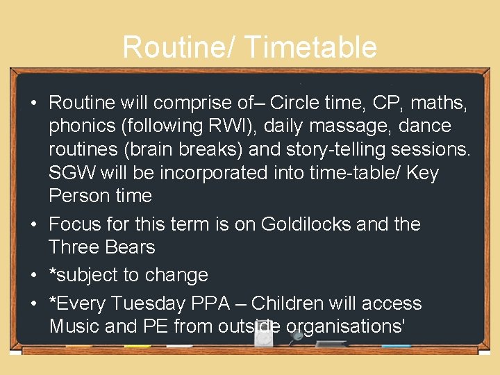 Routine/ Timetable • Routine will comprise of– Circle time, CP, maths, phonics (following RWI),