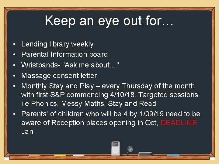 Keep an eye out for… • • • Lending library weekly Parental Information board