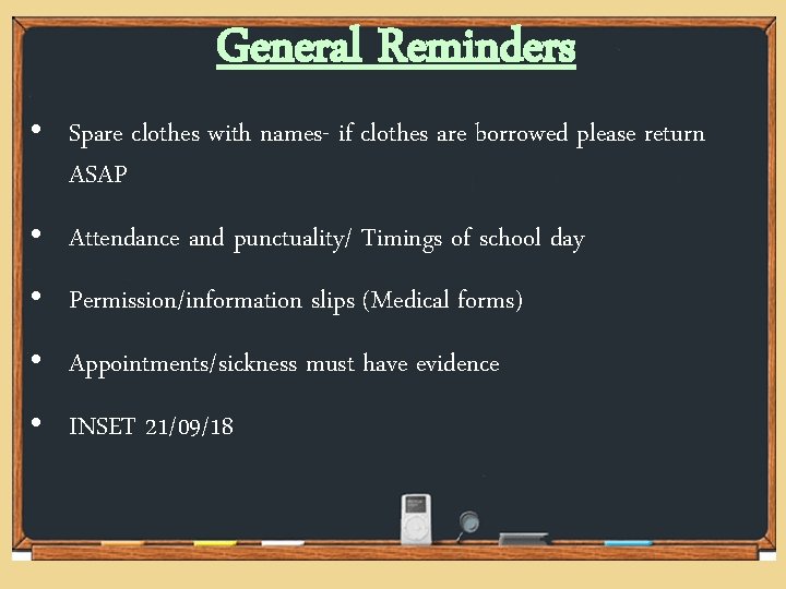 General Reminders • Spare clothes with names- if clothes are borrowed please return ASAP