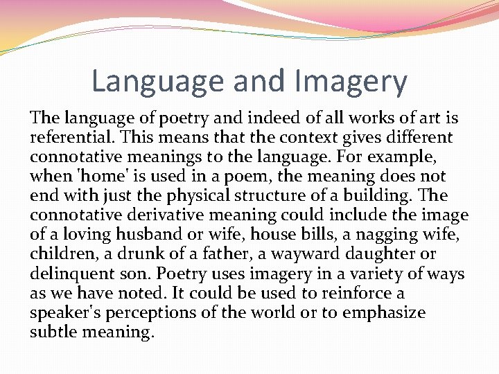 Language and Imagery The language of poetry and indeed of all works of art